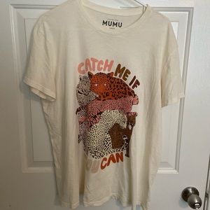 Show Me Your Mumu Catch Me If You Can t-shirt